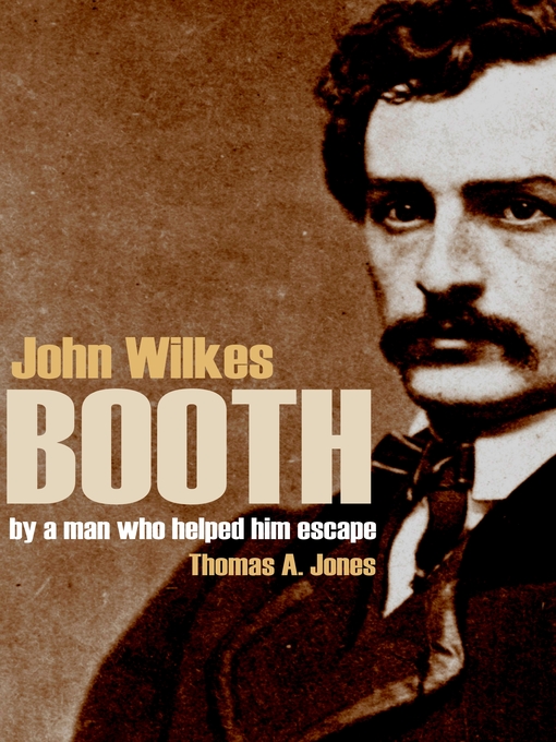 Title details for John Wilkes Booth by Thomas Jones - Wait list